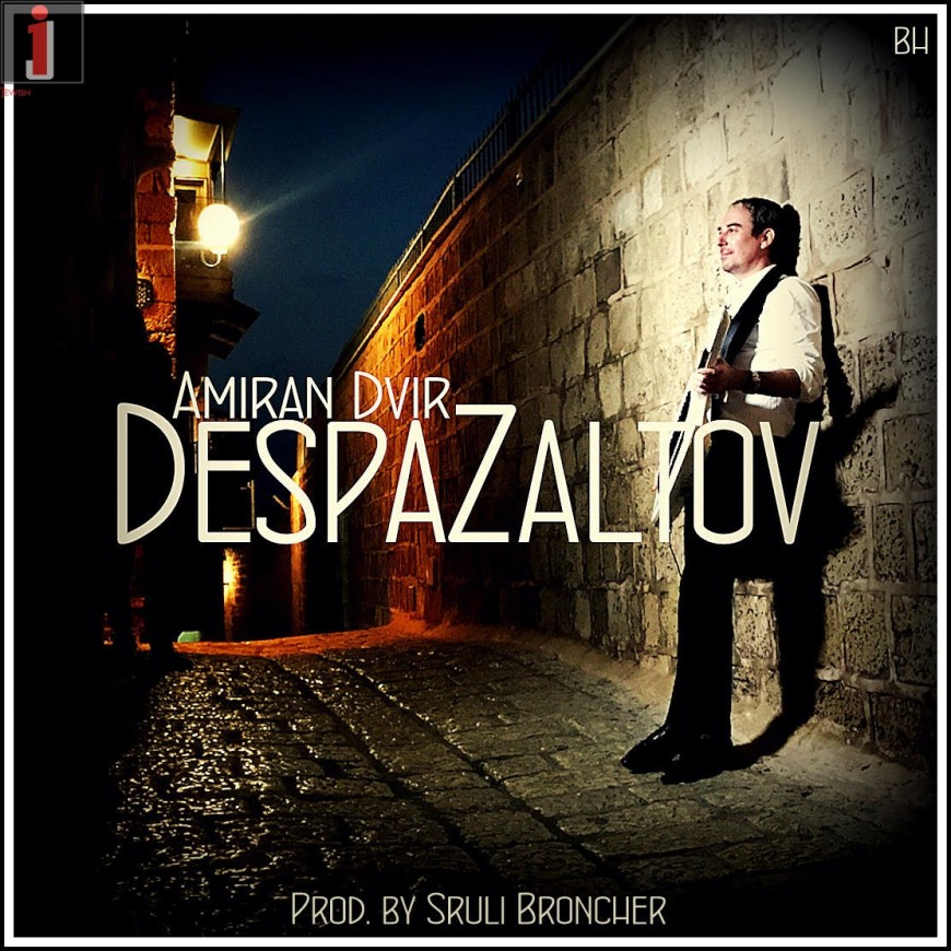 “Despazaltov!” Amiran Dvir & Band With A New Single/Video