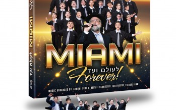 THE WAIT IS OVER! MIAMI – Le’olam Voed – Forever! – NEW ALBUM – MAY 17th