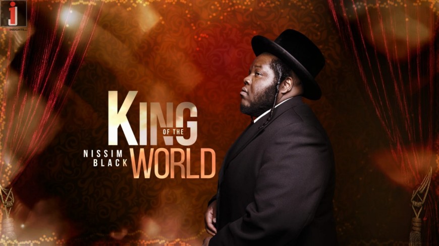 NISSIM BLACK – KING OF THE WORLD