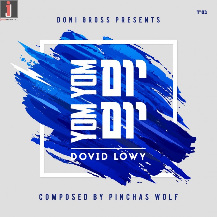 YOM YOM – Dovid Lowy Composed by Pinchas Wolf [Official Music Video]