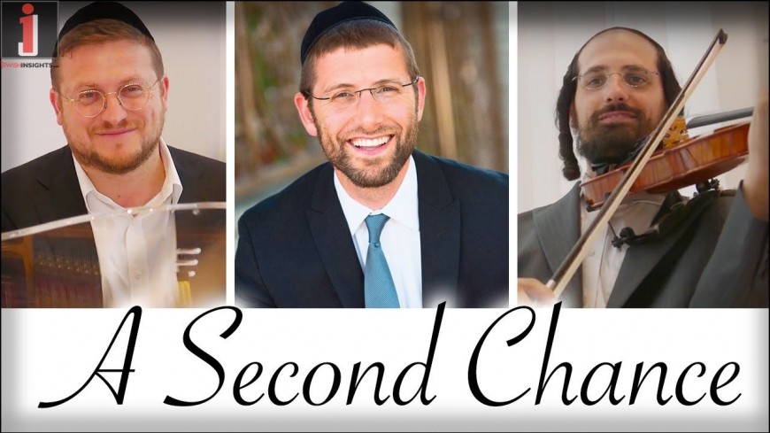 ‘A SECOND CHANCE’ by Rabbi Yoel Gold featuring Baruch Levine & Shimi Weitzhandler