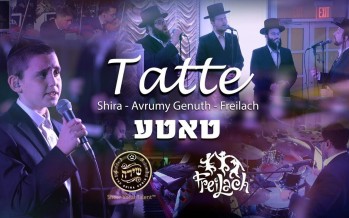 Tatte – Shira Choir ft. Avrumy Genuth & Freilach Band