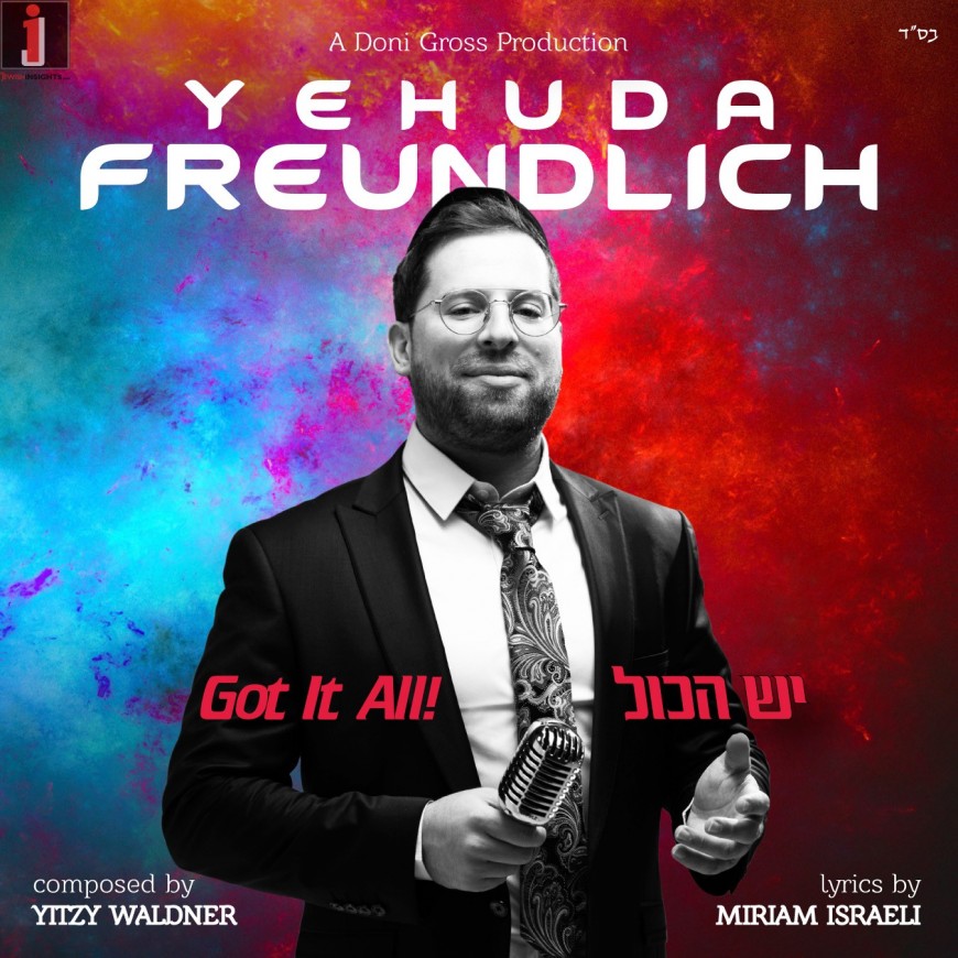 Yehuda Freundlich Releases Debut Single “Yesh Hakol – Got It All”