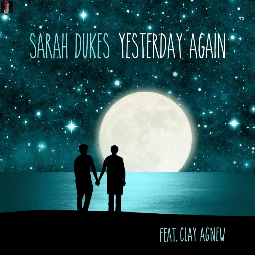 Sarah Dukes – Yesterday Again (Official)