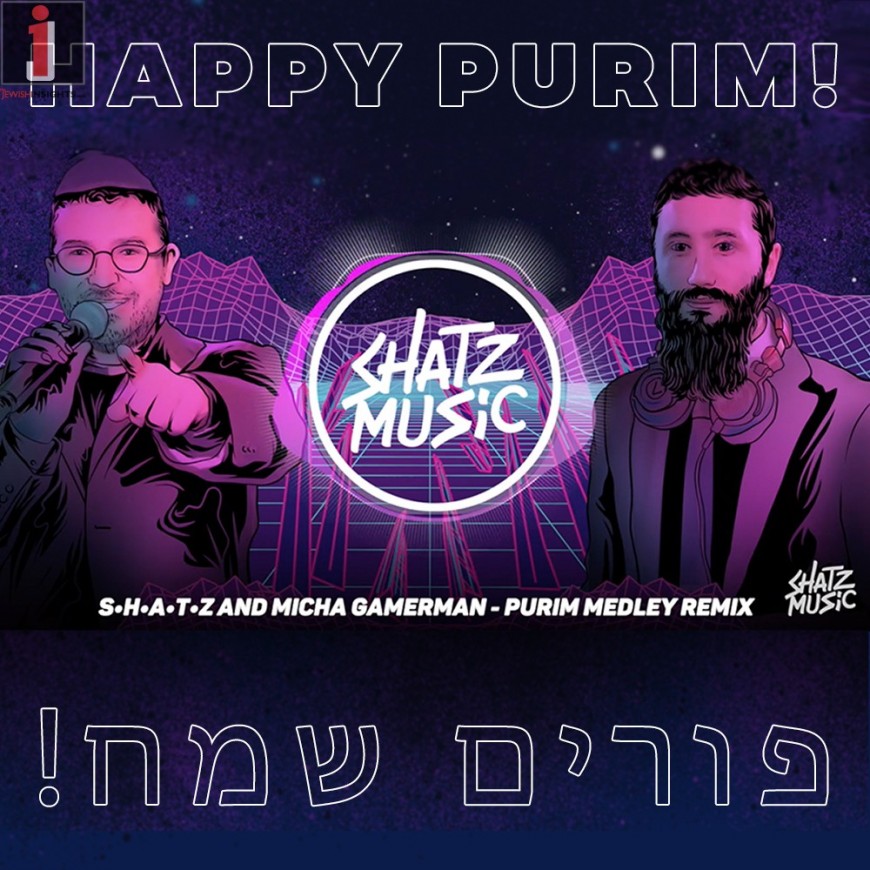 Purim Medley – Micha Gamerman (SHATZ Remix)