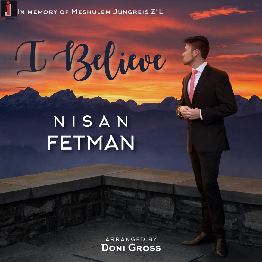 Nisan Fetman Releases His Second Single “I Believe”