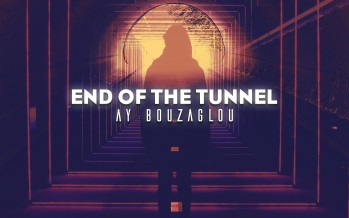 AY Bouzaglou Releases New Single “End Of The Tunnel” [Lyric Video]