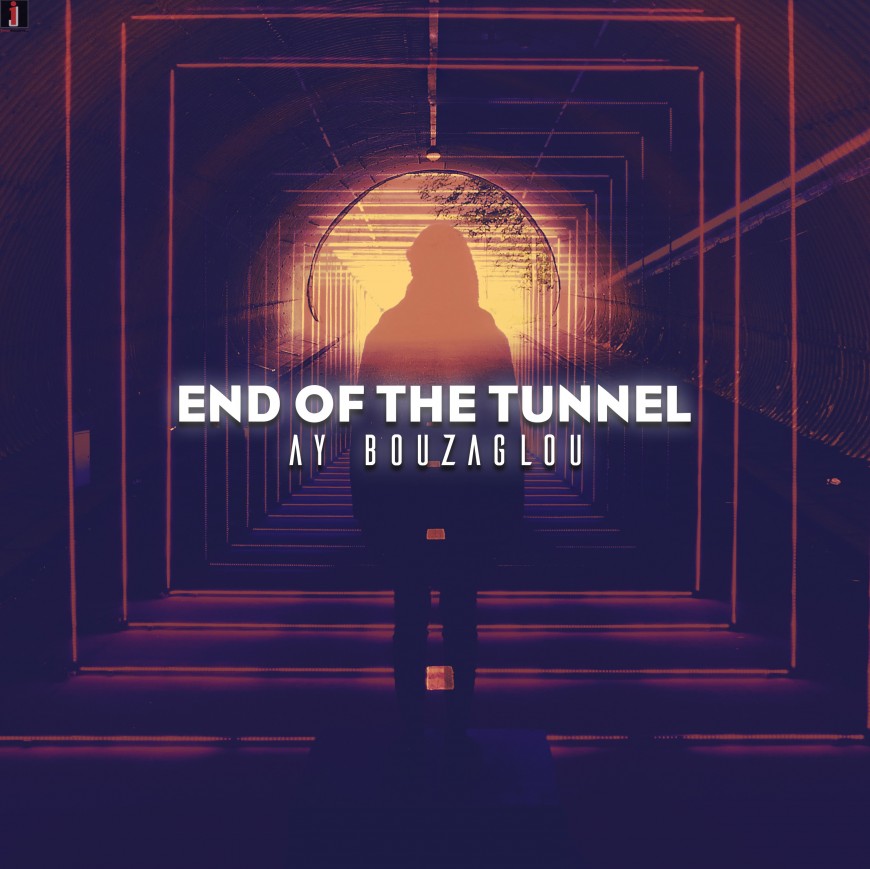 AY Bouzaglou Releases New Single “End Of The Tunnel” [Lyric Video]