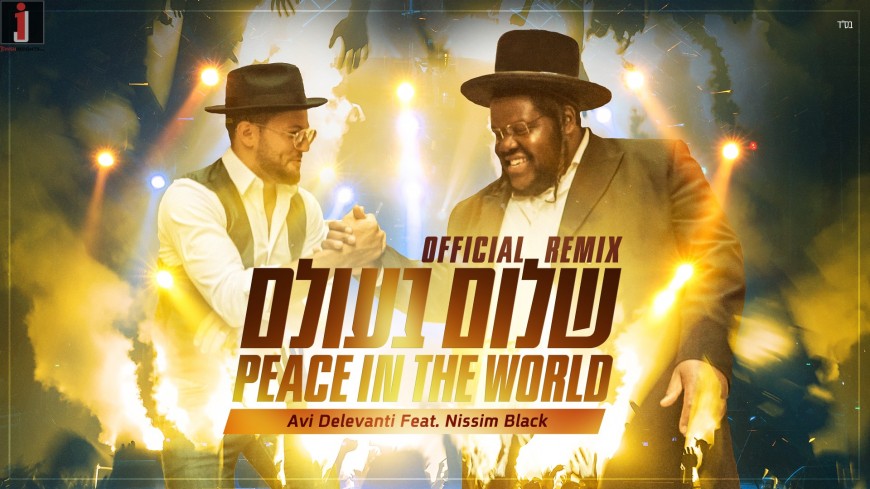 Avi Delevanti Feat. Nissim Black – Peace In The World | Official Remix