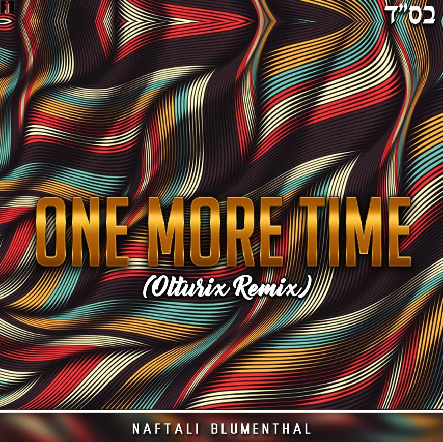 NAFTALI BLUMENTHAL – ONE MORE TIME – (Olturix Remix)