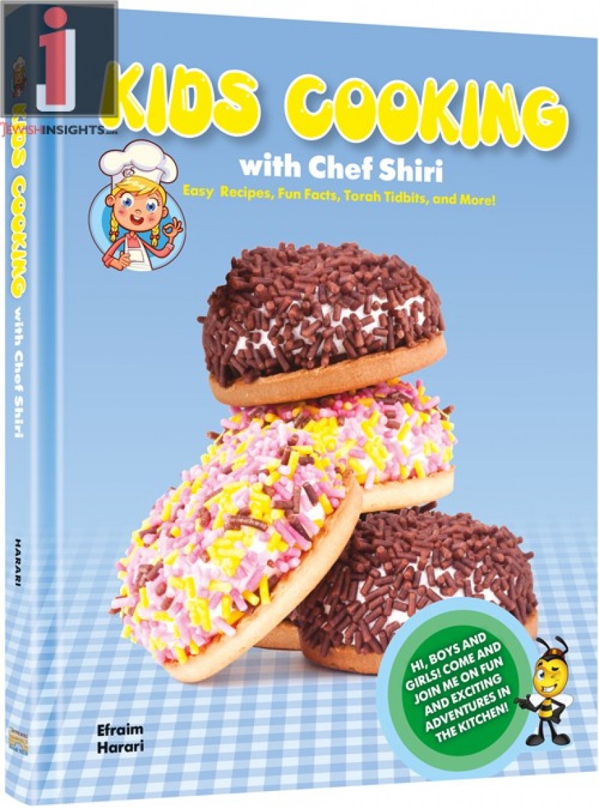 Kids Cooking With Chef Shiri – Easy Recipes, Fun Facts, Torah Tidbits and More!