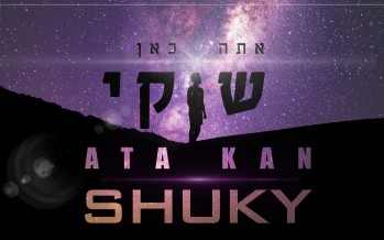 Shuky Returns with Special Song “Ata Kan”