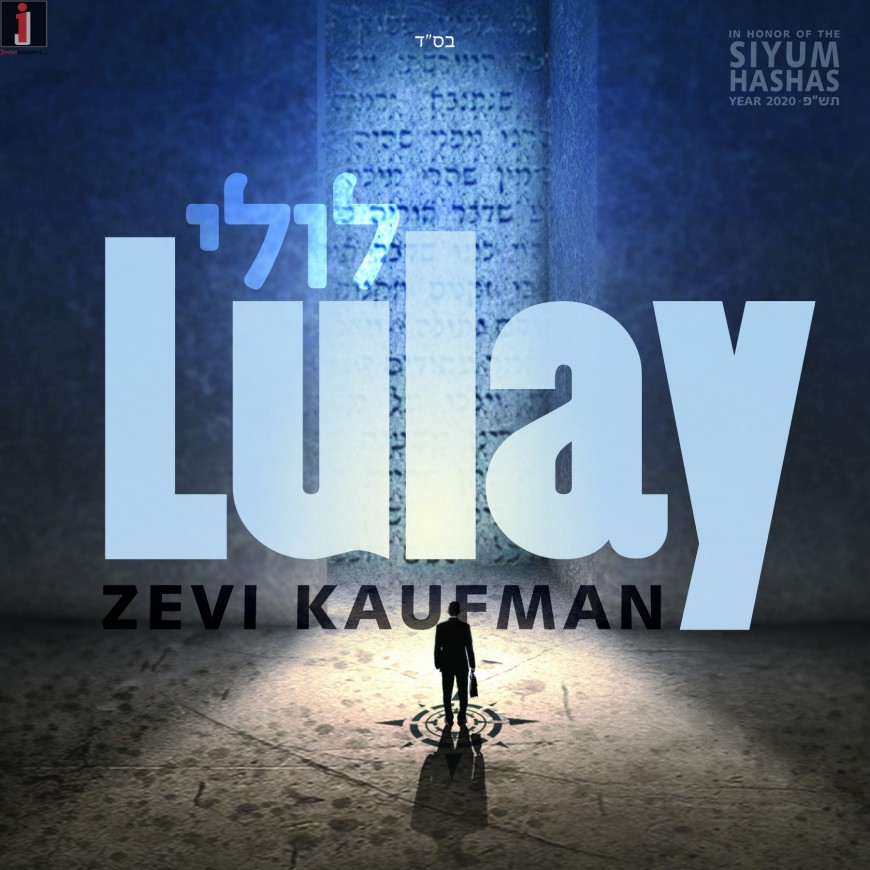 Lulay – Zevi Kaufman- In Honor of Siyum HaShas 2020
