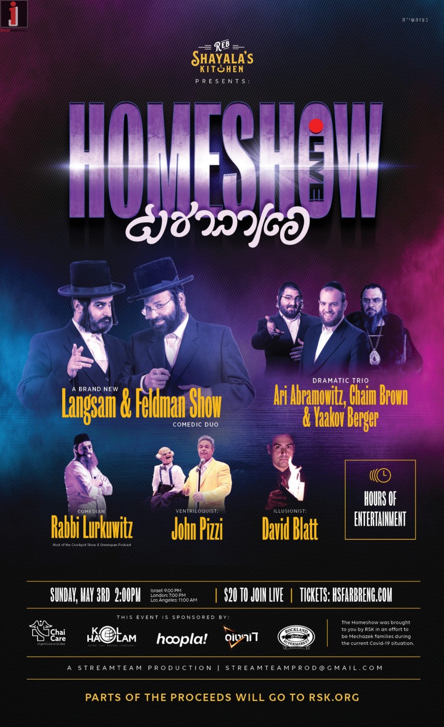 Hours of Live Entertainment From Your Home! HOMESHOW LIVE FARBRENG