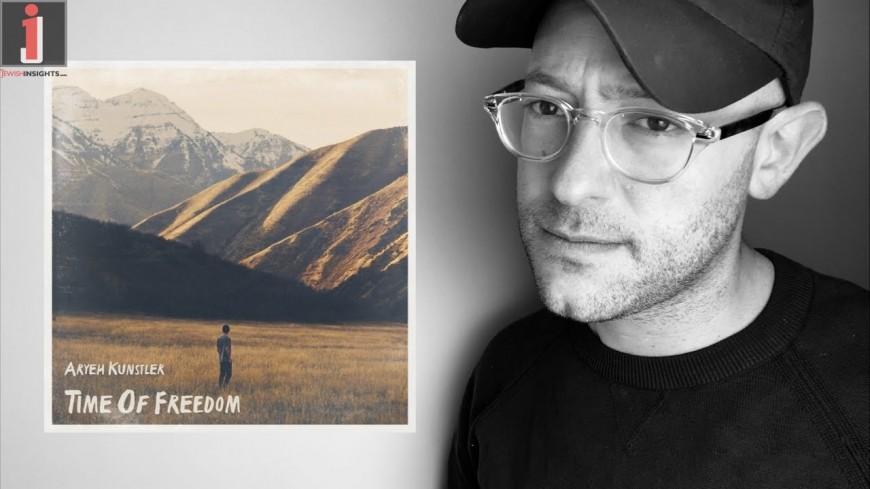 Aryeh Kunstler – Time Of Freedom [Official Music & Lyric Video]