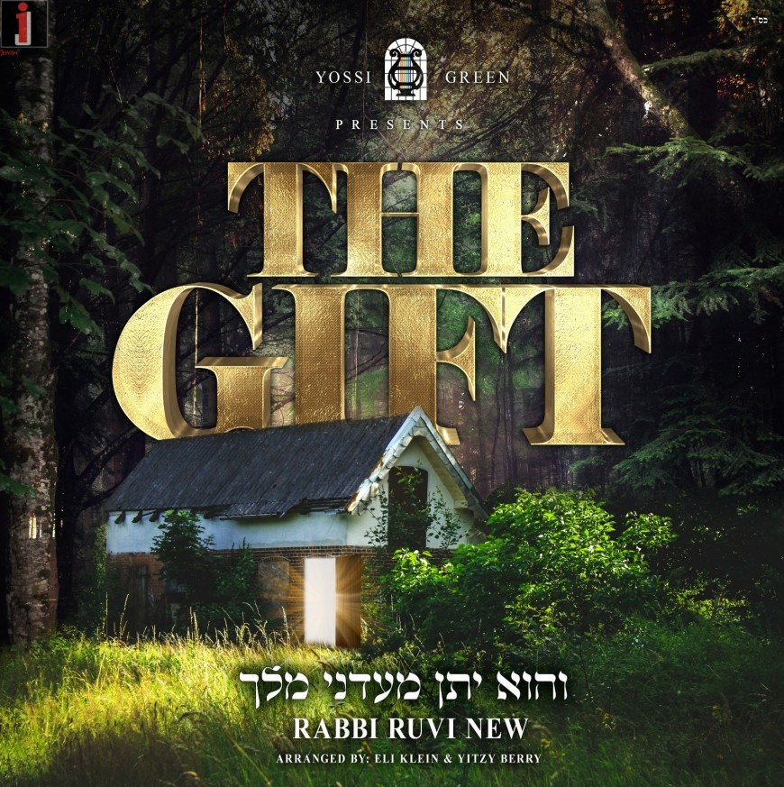 Yossi Green Presents: The Gift – Rabbi Ruvi New – NOW AVAILABLE