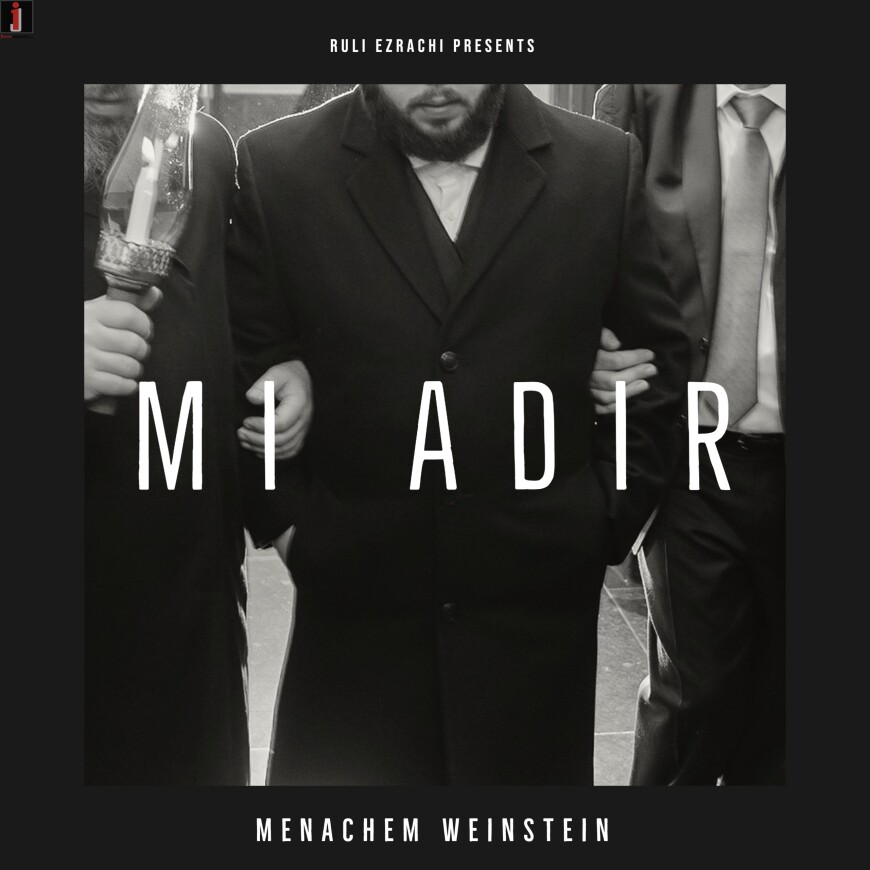 Menachem Weinstein – Mi Adir [Official Audio]