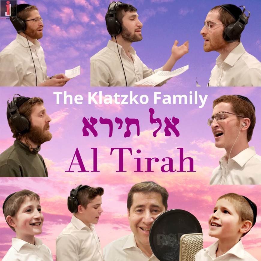 Al Tiro Avdi Yaakov – The Klatzko Family – Composed by Benzion Klatzko