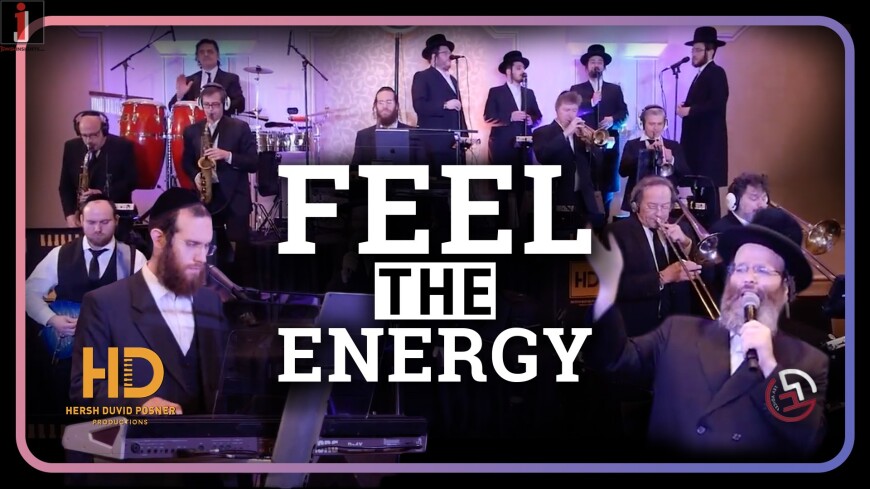 Feel The Energy! Hershy Posner ft. R’ Shloime Taussig & Lev Choir