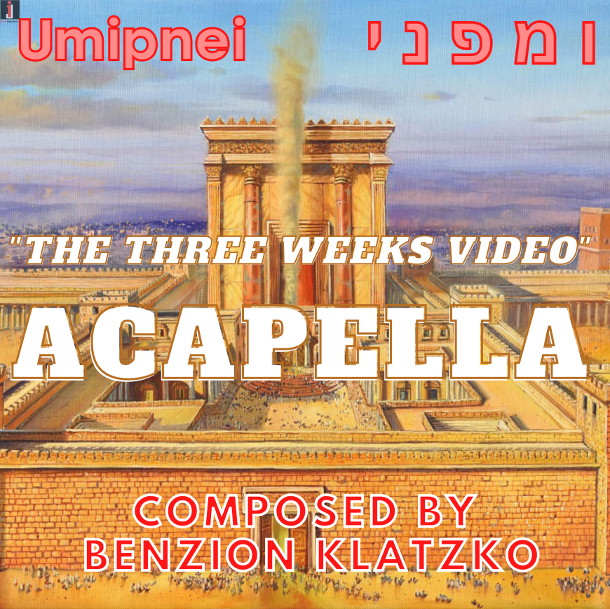 Umipnei – Acapella – The Three Weeks Video – Benzion Klatzko