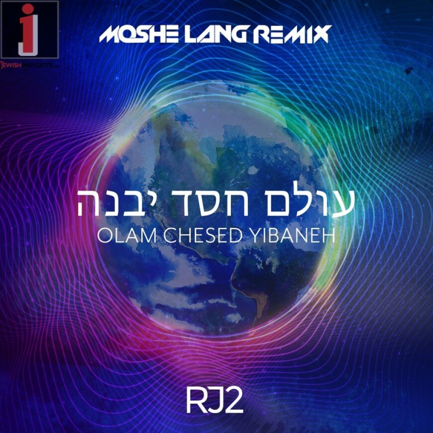 RJ2 + Moshe Lang – Olam Chesed Yibaneh (Official Remix)