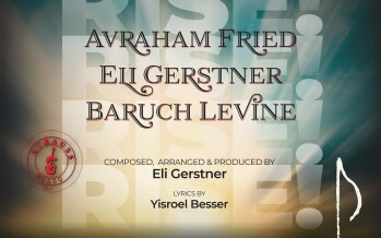 “RISE!” Avraham Fried, Eli Gerstner & Baruch Levine (The Chizuk Project)