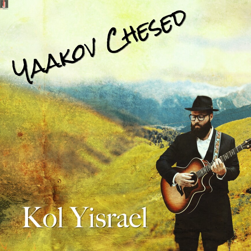 Yaakov Chesed With A New Single “Kol Yisrael”