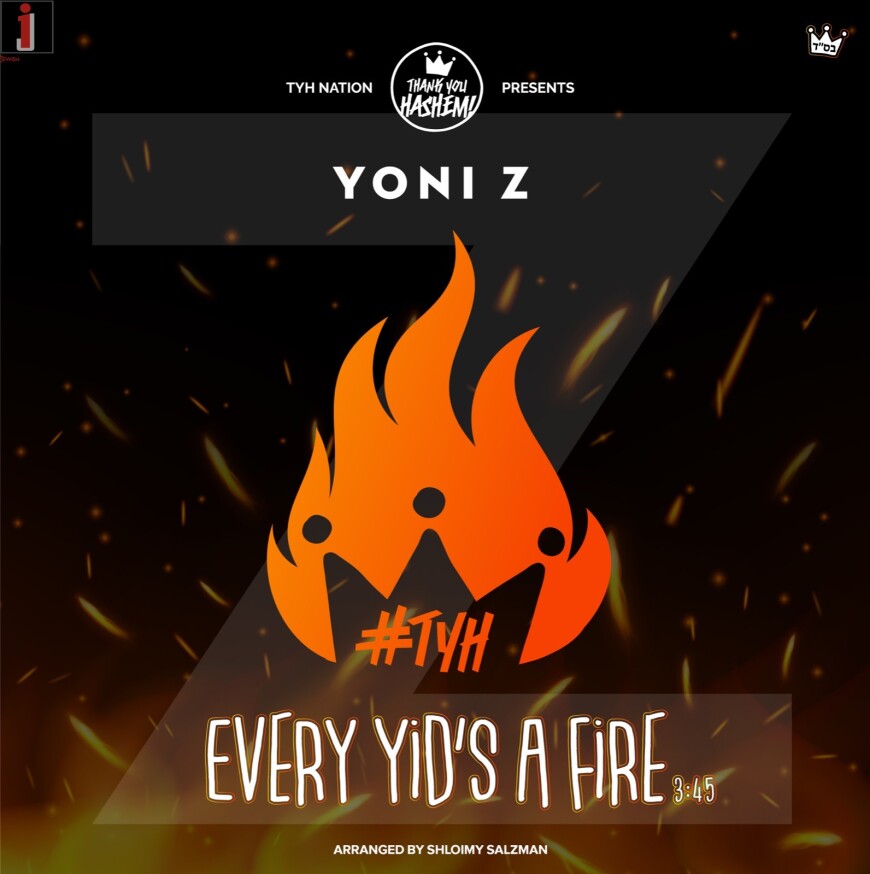 Yoni Z – Every Yids a Fire TYHnation.com