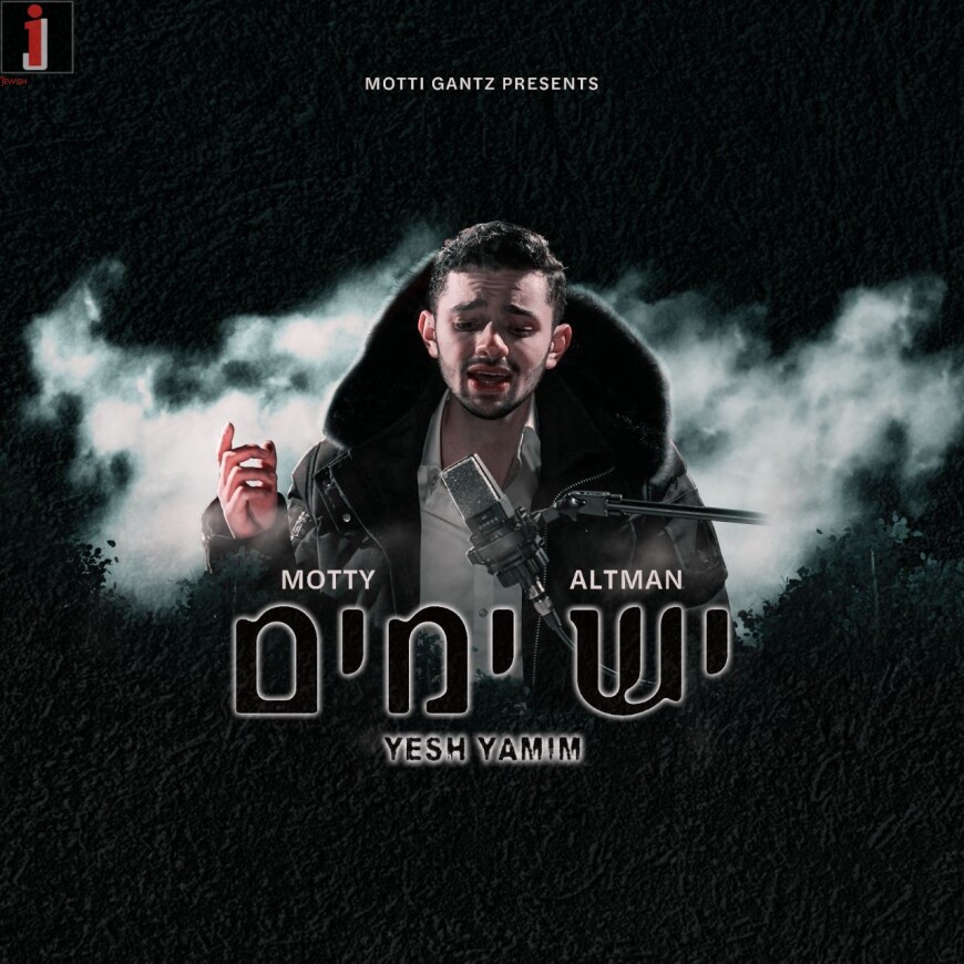 Motti Gantz Presents: Motty Altman With A New Debut Music Video “Yesh Yamim”