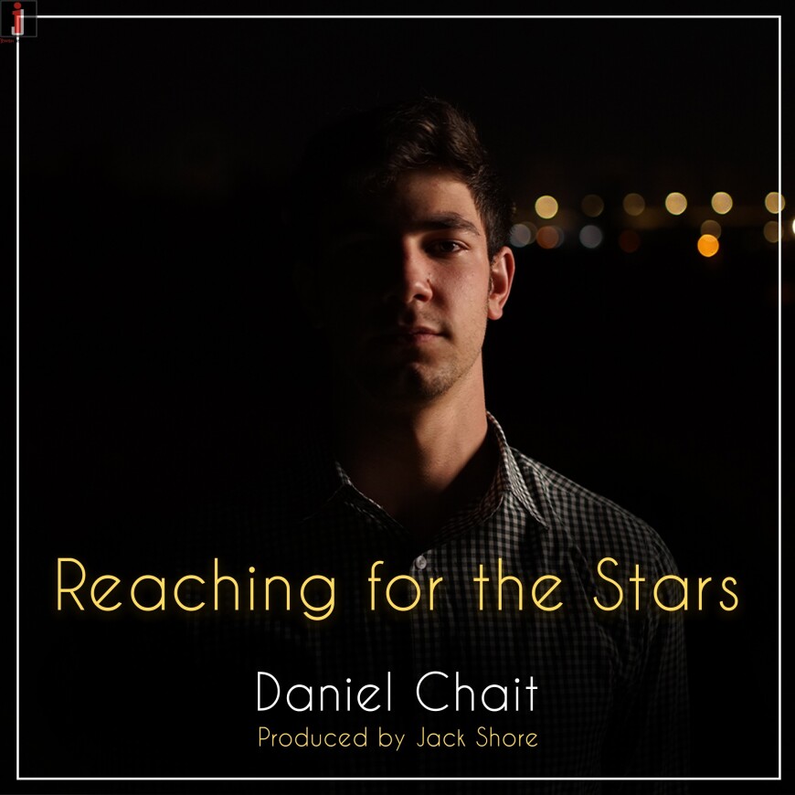 Daniel Chait With His Debut Single “Reaching For The Stars”