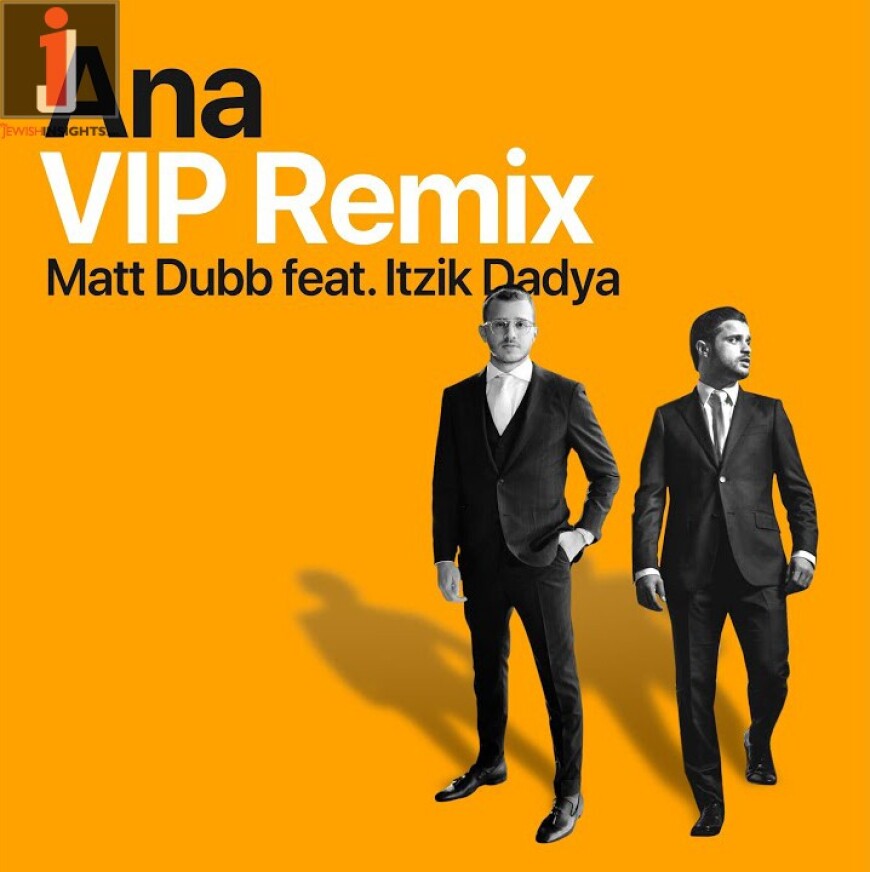 Matt Dubb – Ana “VIP Remix” feat. Itzik Dadya