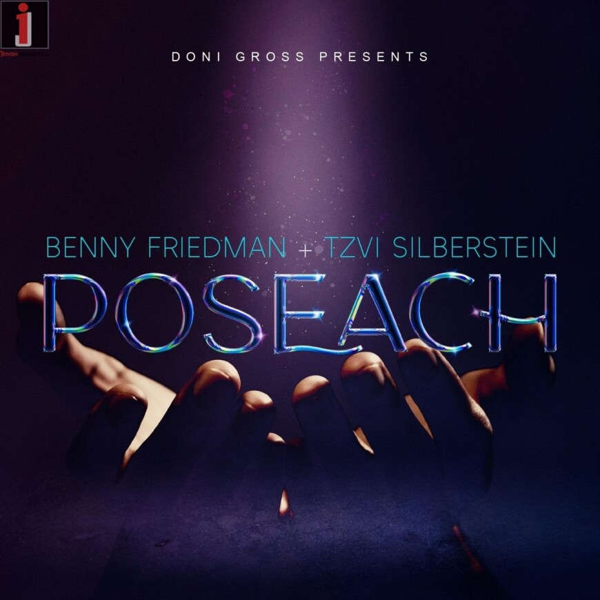 Benny Friedman & Tzvi Silberstein With An Exciting New Single “Poseach”