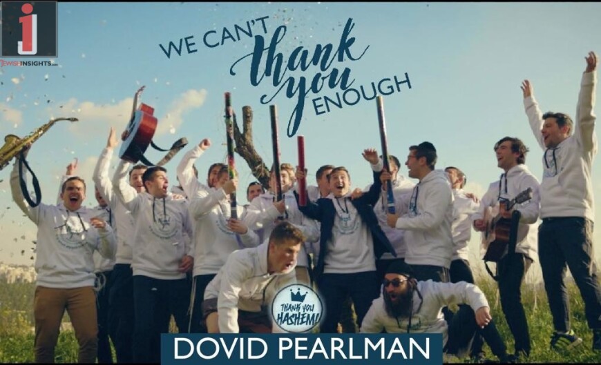 DOVID PEARLMAN – We Can’t Thank You Enough (Official Music Video)