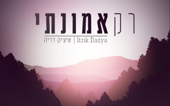 Itzik Dadya With A New Single For The Days Of Rachamim & Slichot “Rak Emunati”