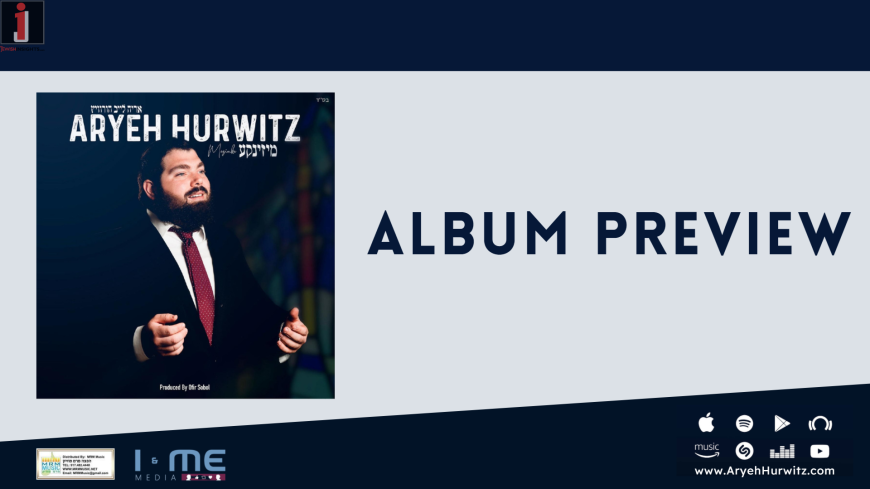 Album Preview: Aryeh Hurwitz – Mezinke