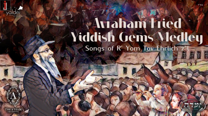 Yiddish Gems Medley (Live) Avraham Fried, The A Team & Zimra Choir | A Yaldei Event