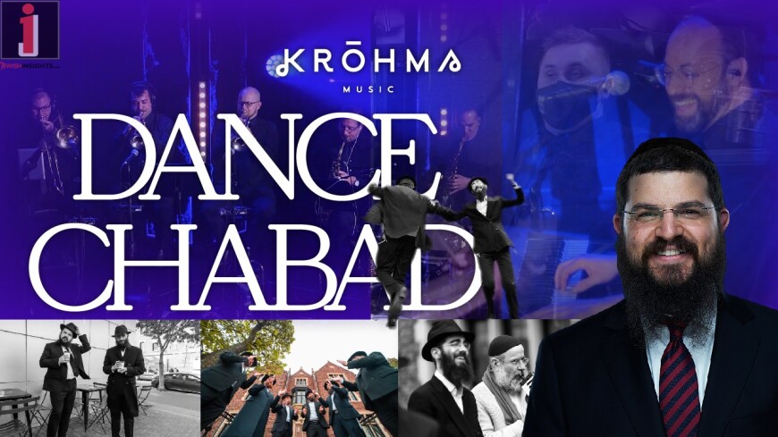 DANCE CHABAD! Krohma Ft Benny Friedman, Eli Marcus, Avremi G and Kapelle Choir Led By Yossi Cohen