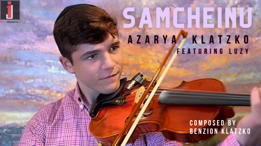 Samcheinu – Azarya and Luzy Klatzko – Composed by Rabbi Benzion Klatzko
