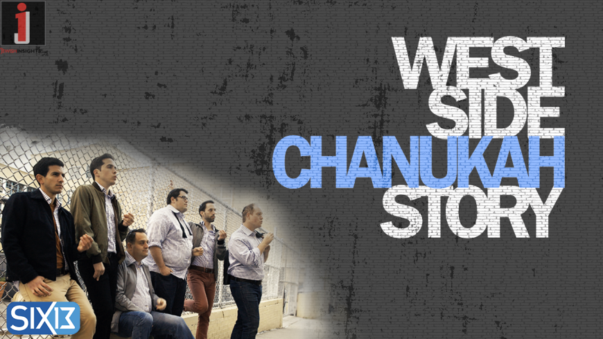 Six13 – West Side Chanukah Story | Presented by MJE