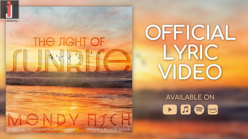 Mendy Fisch – Sight of Sunrise [Official Lyric Video]