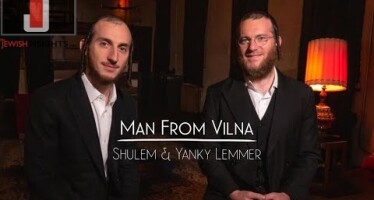 The Man From Vilna – Shulem & Yanky Lemmer