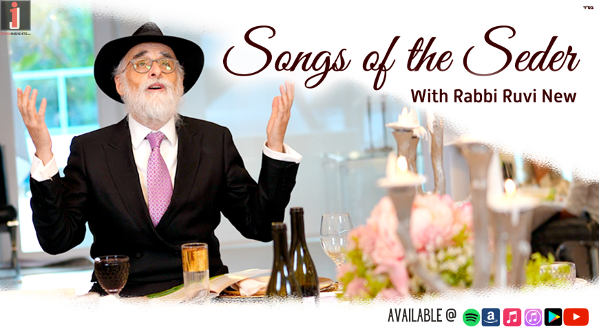 Songs of the Seder! 23 of the Most Popular Songs of Pesach with Rabbi Ruvi New