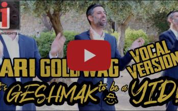 ARI GOLDWAG – It’s Geshmak to be a Yid [A Cappella Video]