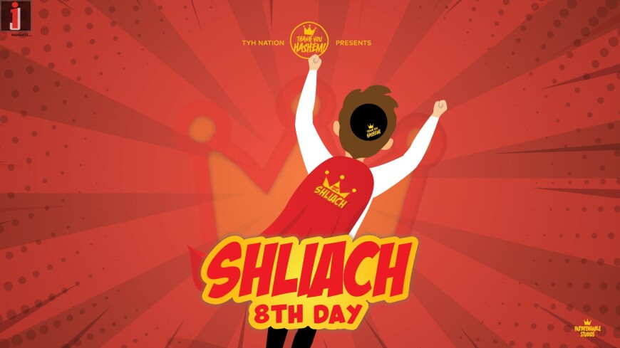 TYH Nation Presents “SHLIACH” 8th Day