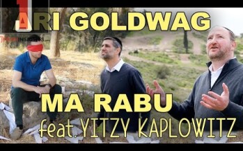ARI GOLDWAG – MA RABU (feat. Yitzy Kaplowitz) [Official Video]