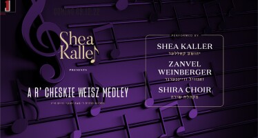 A R’ Cheskie Weisz Medley – Shea Kaller Band – Zanvel Weinberger – The Shira Choir