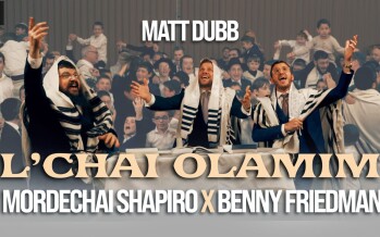 Matt Dubb x Mordechai Shapiro x Benny Friedman – L’chai Olamim