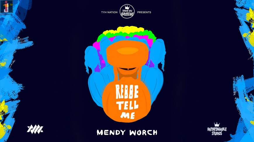 TYH Nation Presents: Rebbe Tell Me – Mendy Worch
