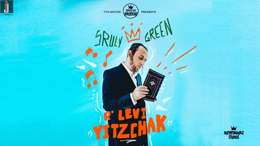 TYH Nation Presents: R’ Levi Yitzchak – Sruly Green