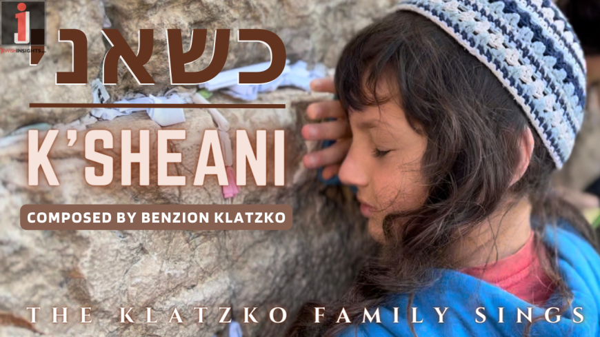 K’sheani – Klatzko Family – Composed by Benzion Klatzko